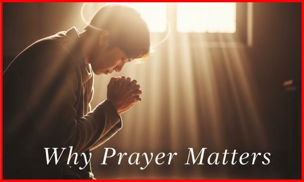 Why Prayer Matters