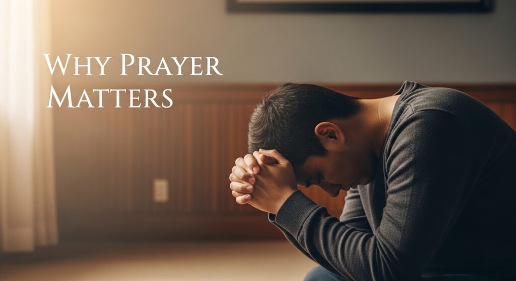 Why Prayer Matters