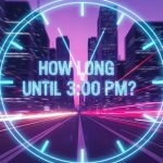 How Long Until 3:00 PM?