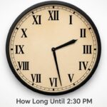 How Long Until 2:30 PM